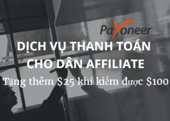 Cách đăng ký và xác minh tài khoản Payoneer nhận $25
