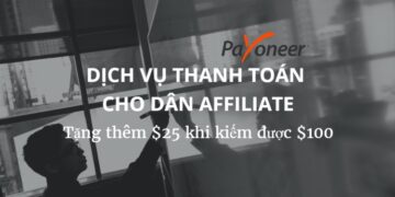 dich vu nhan thanh toan cho dan affiliate 1 Cách đăng ký và xác minh tài khoản Payoneer nhận $25