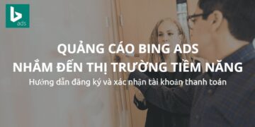 huong dan dang ky tai khoan quang cao bing ads Hướng dẫn đăng ký tài khoản Bing Ads
