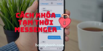 Cách Khóa Tạm Thời Messenger Trên Điện Thoại và Máy Tính