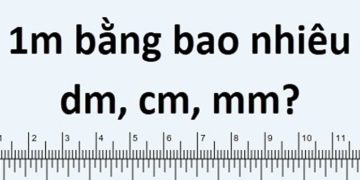 Cách quy đổi 1m bằng bao nhiêu cm đơn giản, dễ nhớ.