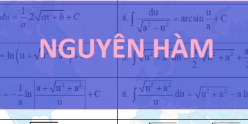 Bảng công thức nguyên hàm đầy đủ chi tiết, dễ nhỡ
